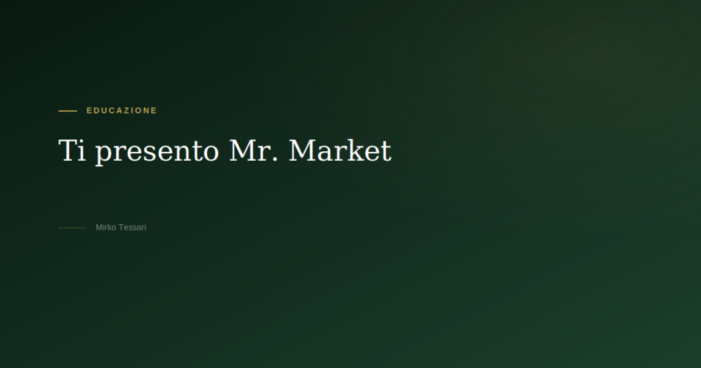 Mr Market Benjamin Graham — Mirko Tessari