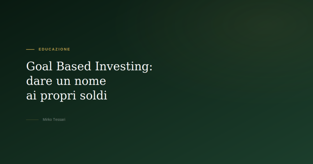 Goal Based Investing — Mirko Tessari