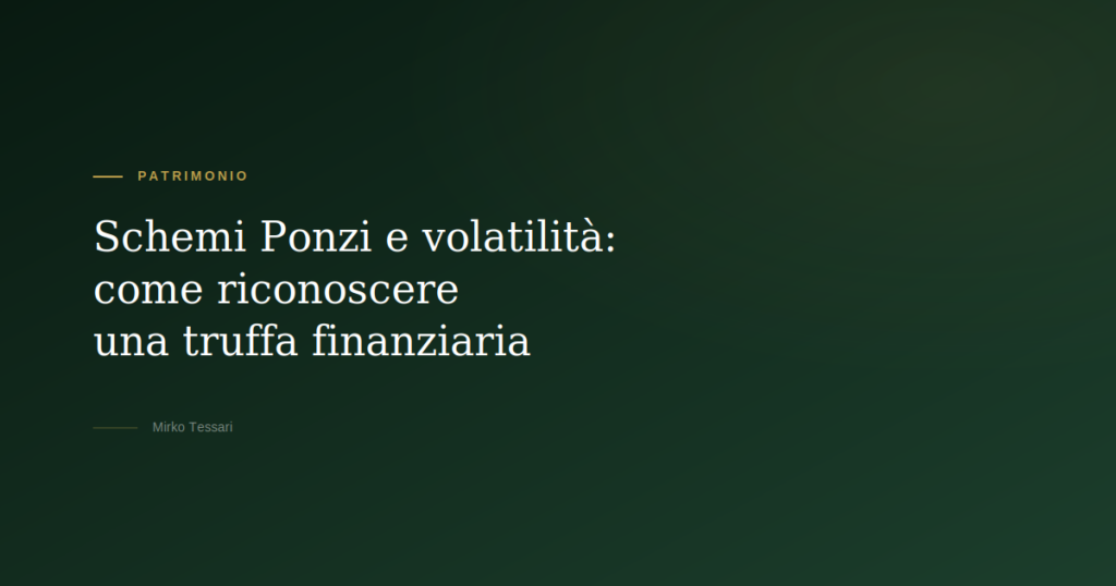 Schemi Ponzi e truffe finanziarie — Mirko Tessari