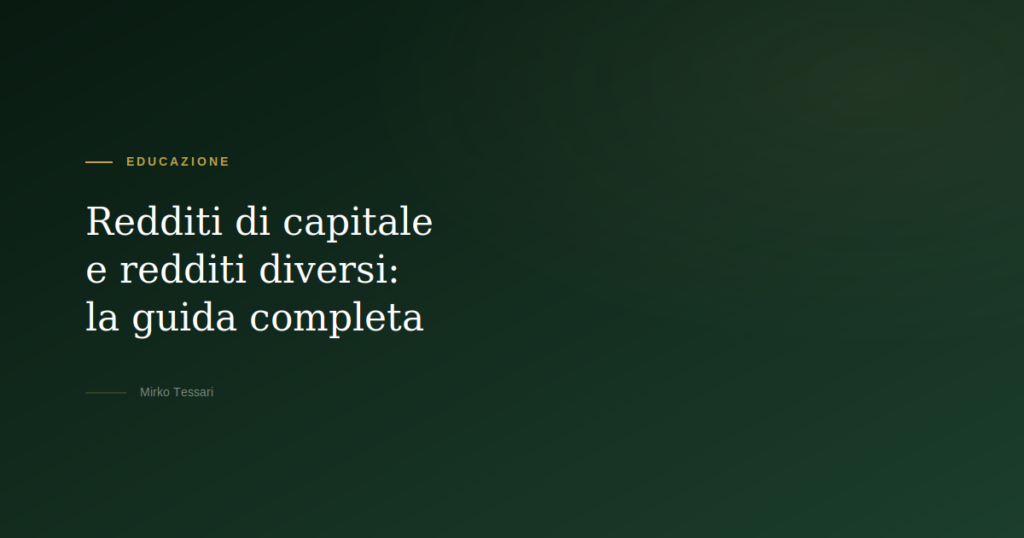 Redditi di capitale e redditi diversi — Mirko Tessari