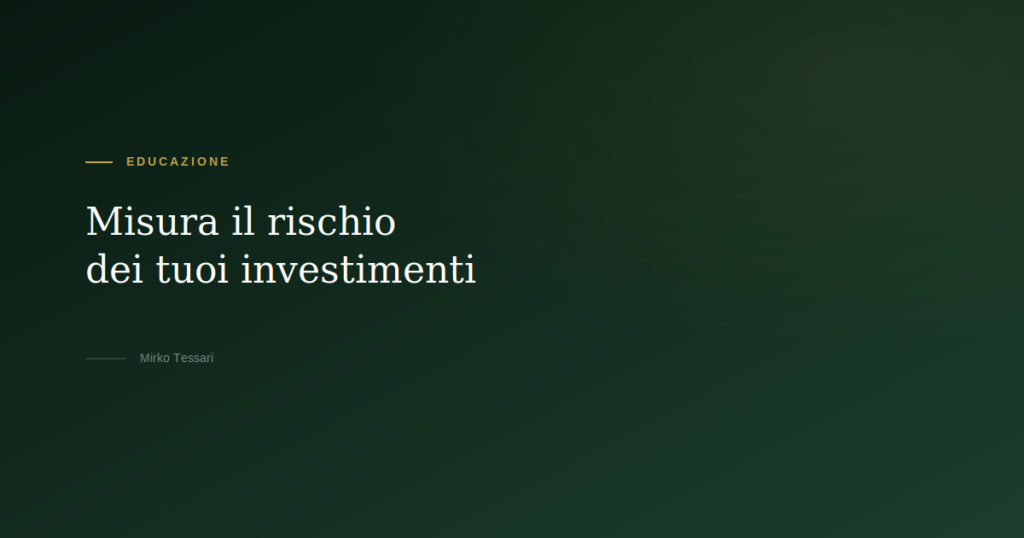 VaR expected shortfall e maximum drawdown — Mirko Tessari